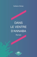 Dans Le Ventre d'Annaba (French Edition) B0B6F432G8 Book Cover
