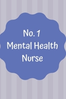 No. 1 Mental Health Nurse: Notebook; Gift for Mental Health Nurses, Mental Health Nurse Practitioner and people working within Mental Health Nursing; ... 6x9inch Notebook with 108-wide lined pages 1690823941 Book Cover