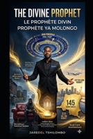 THE DIVIN PROPHET — LE PROPHÈTE DIVIN — PROPHÈTE YA MOLONGO: TRILANGUE B0H183212Y Book Cover