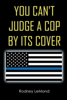 You Can't Judge A Cop by Its Cover 1662430728 Book Cover