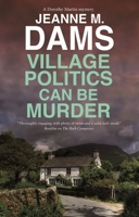 Village Politics Can Be Murder (A Dorothy Martin Mystery, 26) 1448310970 Book Cover