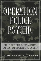 Operation Police Psychic: The Different Minds of an Officer's World! 1955148112 Book Cover