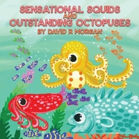 Sensational Squids and Outstanding Octopuses 1946908177 Book Cover