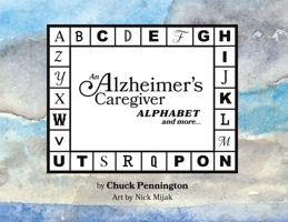 An Alzheimer's Caregiver Alphabet And More... 1779626568 Book Cover