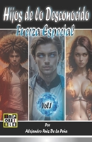 Hijos de lo Desconocido: Fuerza Especial B0BZFCV5HV Book Cover