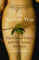 The Narrow Way: The Global Crisis and the Sexual Solution 1943358028 Book Cover