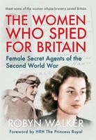 The Women Who Spied for Britain 144564584X Book Cover