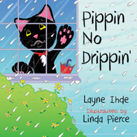 Pippin No Drippin': (Pippin the Cat Series, Book #2) 163195119X Book Cover