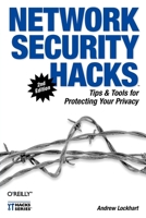 Network Security Hacks: Tips & Tools for Protecting Your Privacy 0596006438 Book Cover