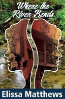 Where the River Bends 0990678601 Book Cover