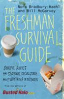 The Freshman Survival Guide: Soulful Advice for Studying, Socializing, and Everything in Between