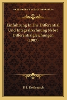 Einfuhrung In Die Differential Und Integralrechnung Nebst Differentialgleichungen (1907) 1161147586 Book Cover