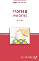 Protée II: Ambiguïtés Roman (French Edition) 2336305852 Book Cover