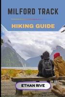 MILFORD TRACK HIKING GUIDE (Journeys Through Nature, Culture, and Timeless Landscapes) B0GF1RJGMC Book Cover