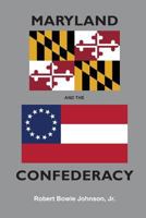 Maryland and the Confederacy 1530232473 Book Cover