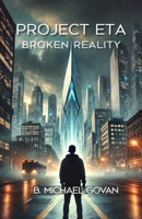 Project Eta: Broken Reality B0DY89FWJ5 Book Cover