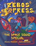 Zebo's Express: The Space Squid Special B0B7QLDJCY Book Cover