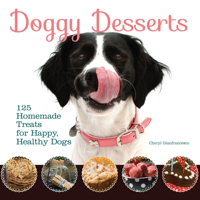 Doggy Desserts: 125 Homemade Treats for Happy, Healthy Dogs 1621871711 Book Cover