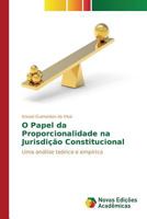 O Papel Da Proporcionalidade Na Jurisdicao Constitucional 3841716326 Book Cover