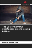 The use of harmful substances among young people 620409971X Book Cover