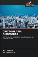CRITTOGRAFIA OMOMORFA: CRITTOGRAFIA OMOMORFA BASATA SU FIFO AD ALTA VELOCITÀ (Italian Edition) 6205107376 Book Cover