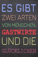 Es gibt zwei Arten von Menschen, Gastwirte und die Gl�cklichen: Gastwirt Punktraster Notizbuch, Notizheft oder Notizblock 110 Seiten B�ro Equipment & Zubeh�r Lustiges Geschenk zu Weihnachten oder Gebu 1697506682 Book Cover