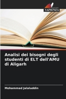 Analisi dei bisogni degli studenti di ELT dell'AMU di Aligarh (Italian Edition) 6208365600 Book Cover