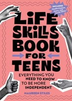The Life Skills Book for Teens: Everything You Need to Know to Be More Independent B0CHQMYSCV Book Cover