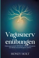 Vagusnervenübungen: Heilungsprozesse aktivieren, Stress reduzieren und Widerstandsfähigkeit stärken (German Edition) B0GF1NCQ4J Book Cover