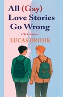 All (Gay) Love Stories Go Wrong B0FMYPM3TM Book Cover