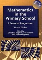 Mathematics in the Primary School: A Sense of Progression (Roehampton Studies in Education Series) 1853465925 Book Cover