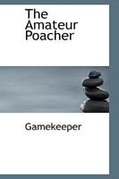 The Amateur Poacher 1110640811 Book Cover