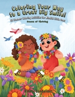Coloring Your Way to a Great Big Smile!: 50 Summer Coloring Activities for Mindful Little Ones - Season of Thriving 1955105065 Book Cover