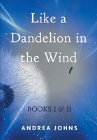 Like a Dandelion in the Wind 1922337587 Book Cover