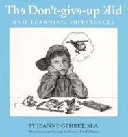 The Don'T-Give-Up Kid and Learning Differences 1884281109 Book Cover