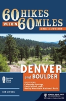 60 Hikes Within 60 Miles: Denver and Boulder: Including Colorado Springs, Fort Collins, and Rocky Mountain National Park 089732627X Book Cover