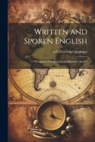 Written and Spoken English: A Course in Composition and Rhetoric, Book 1 1022507095 Book Cover