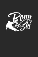 Born To Ski: Dot Grid Journal or Notebook (6x9 inches) with 100 Pages 171249385X Book Cover