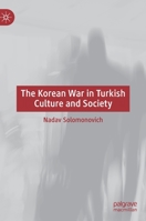 The Korean War in Turkish Culture and Society 3030840352 Book Cover