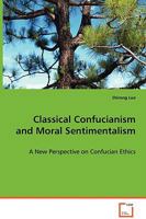 Classical Confucianism and Moral Sentimentalism 3639068971 Book Cover