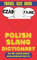 Polish Slang Dictionary: Master the Art of Polish Street Talk and Everyday Expressions (Slang World) B0DPVCNM2F Book Cover
