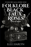 Folklore: Black Faux Roses (The Folklore Saga By Elle Harlyn) B0GGH6CFS1 Book Cover