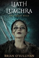 Liath Luachra: The Great Wild 199115819X Book Cover