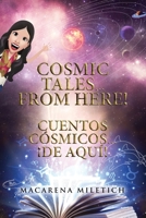 Cosmic Tales... From Here! Cuentos Cósmicos... ¡De Aquí! 1637672209 Book Cover