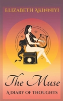 The Muse: A diary of thoughts B0CRP4YRGR Book Cover