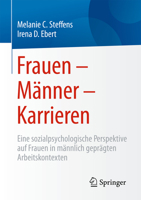 Frauen - Manner - Karrieren: Eine Sozialpsychologische Perspektive Auf Frauen in Mannlich Gepragten Arbeitskontexten 3658107499 Book Cover