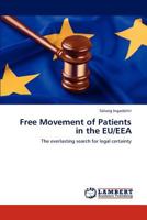 Free Movement of Patients in the EU/EEA: The everlasting search for legal certainty 3848425831 Book Cover