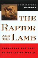 The Raptor and the Lamb: Predators and Prey in the Living World 0805042989 Book Cover