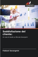 Soddisfazione del cliente:: Un caso di studio su Mercato Severgnini 6206280314 Book Cover