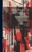 Fragmens De Politique Et D'histoire; Volume 1 1020724722 Book Cover